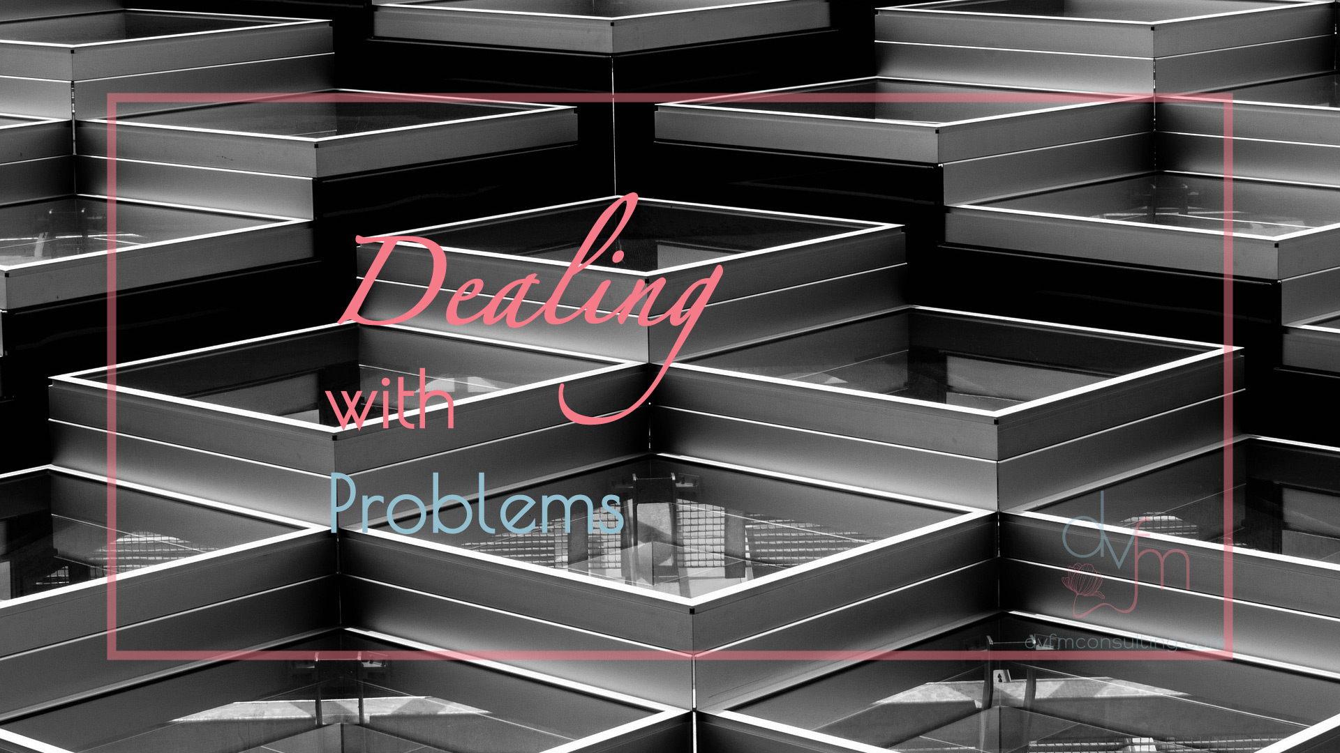 So You Have Problems