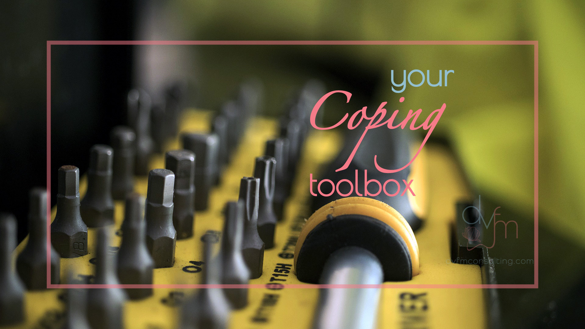 What Is In Your Coping Toolbox?